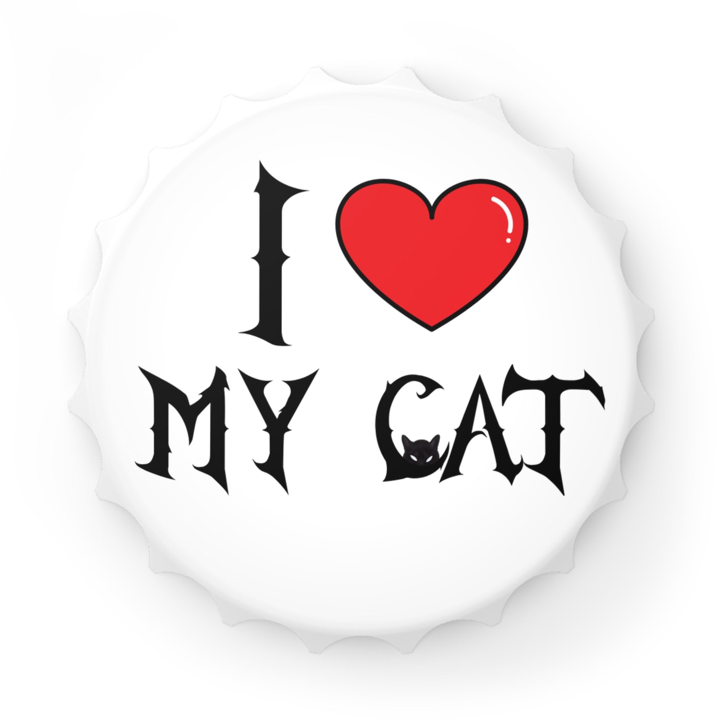 I ❤️ MY CAT BOTTLE OPENER